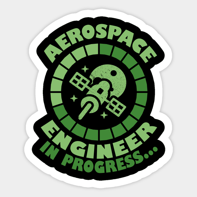 Aerospace engineer in progress Sticker by The WYLD Tribe